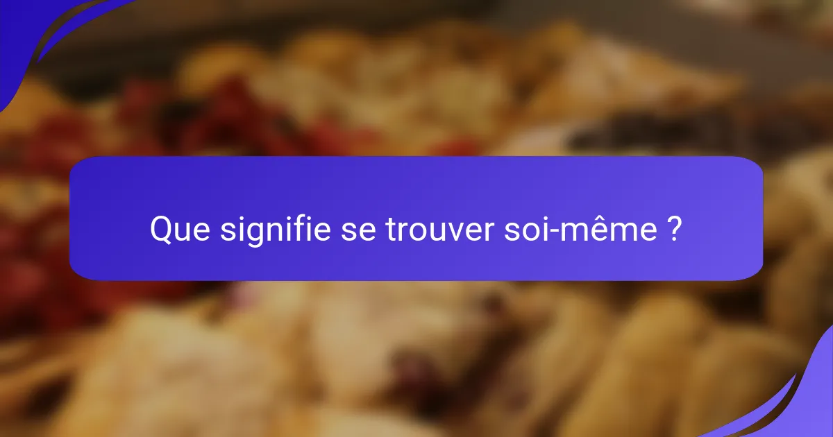 Que signifie se trouver soi-même ?
